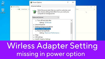 Fix Wireless Adapter Settings Missing under Advanced Power Options in Windows 10/11