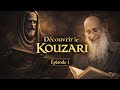 Découvrir Le Kouzari Épisode 1 mp3