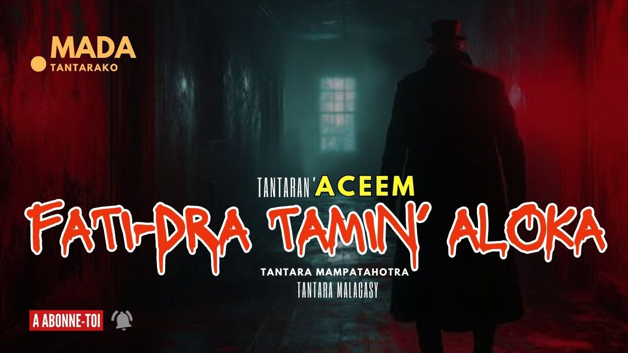 Tantara Malagasy - FATI-DRA TAMIN'ALOKA (Tantaran'i Aceem Radio) 👍💕ABONNEO NY PEJY TSIKA 💖v