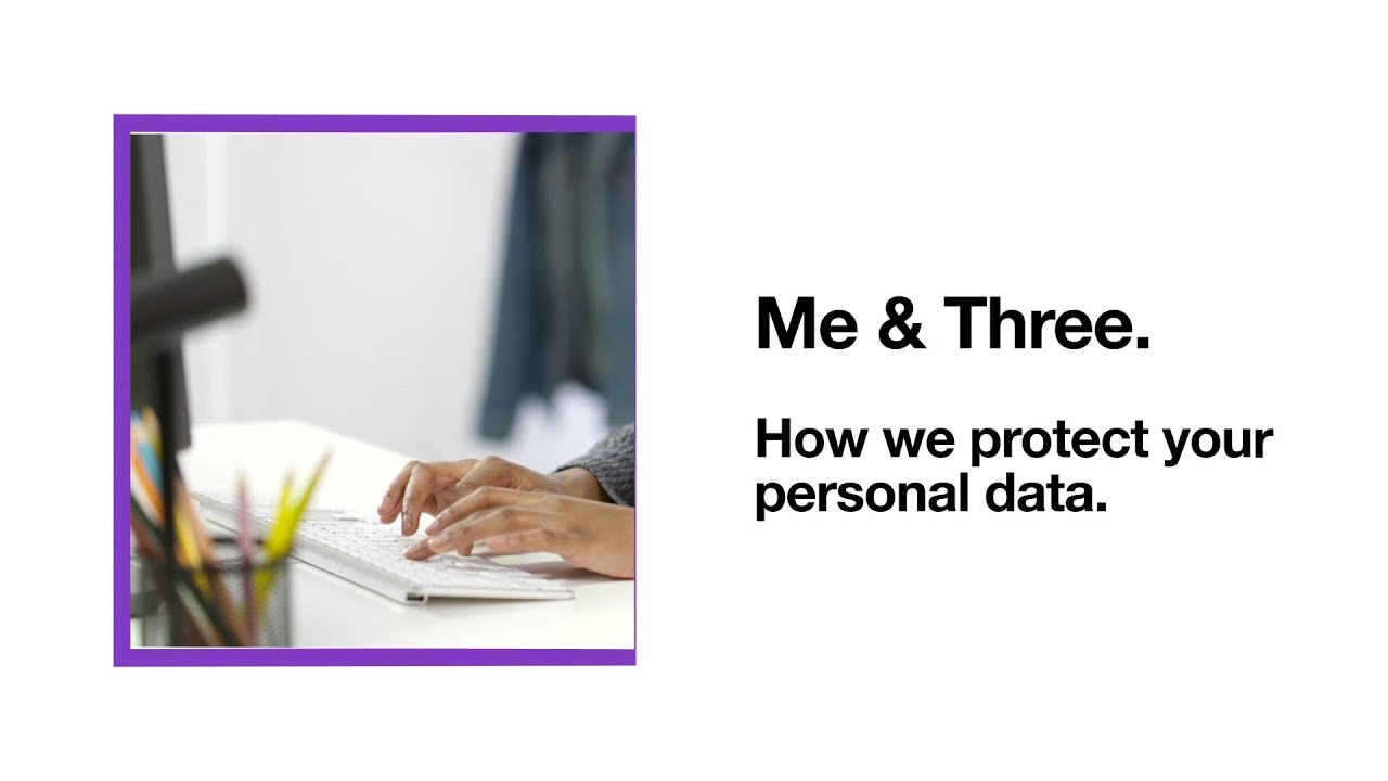 How we protect your personal data | Data and security | Three (2018) - YouTube