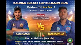 LIVE 🔴MAHAK TV// 1ST SEMIFINAL// KULIGAON VS DAMAPALA// 8TH KALINGA CUP KULIGAON