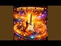 Let the Music Move