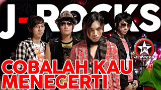 J ROCKS - COBALAH KAU MENGERTI