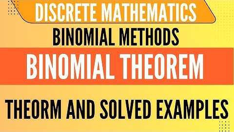 Binomial theorem | Binomial theorem and binomial expansion | Discrete mathematics 