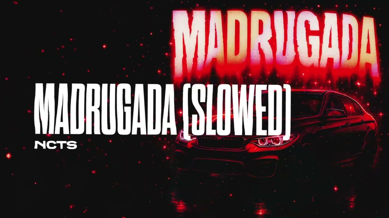 NCTS - MADRUGADA (SLOWED)