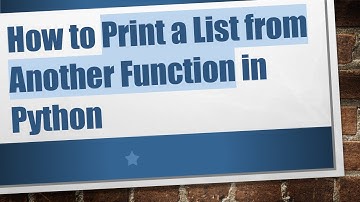 How to Print a List from Another Function in Python