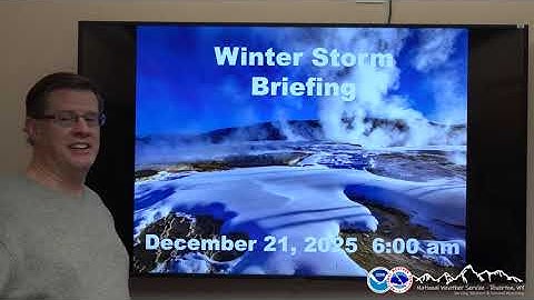 Winter Storm Briefing for Western and Central Wyoming - December 21, 2025 - 6 am