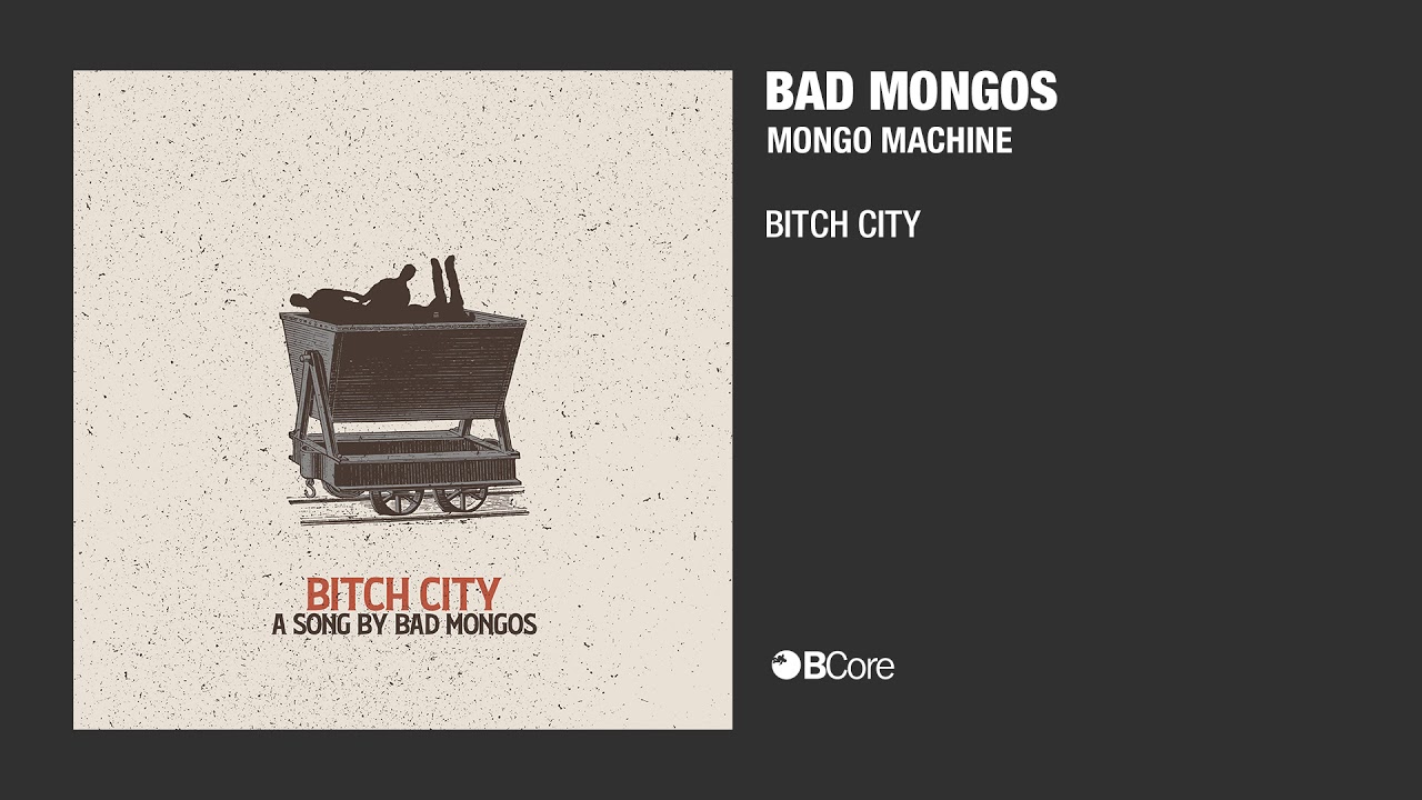 Bad Mongos - Bitch City