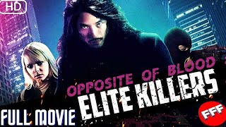 OPPOSITE OF BLOOD : ELITE KILLERS