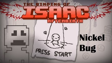 TBoI Afterbirth : Nickel (not...) Bug