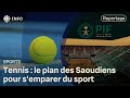Tennis professionnel : l&#39;Arabie saoudite s&#39;empare du sport
