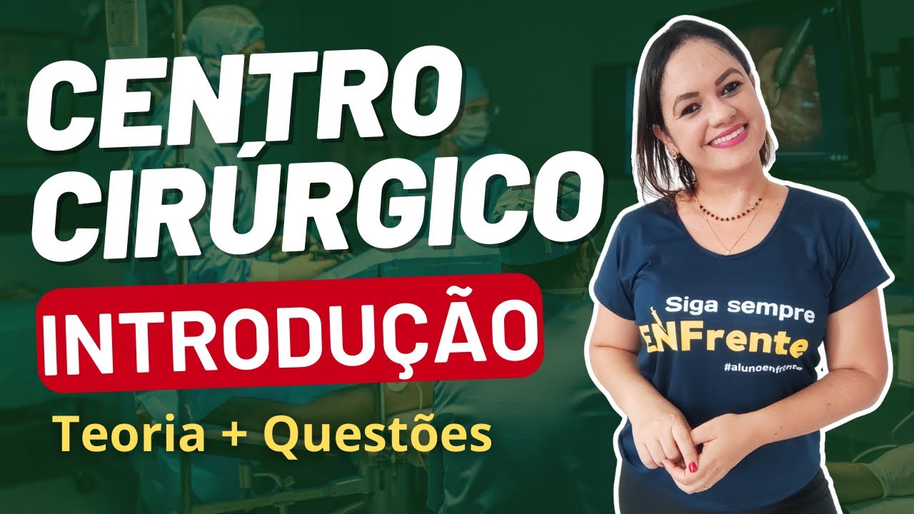 Centro Cirúrgico (Introdução) - Aula completa + Questões
