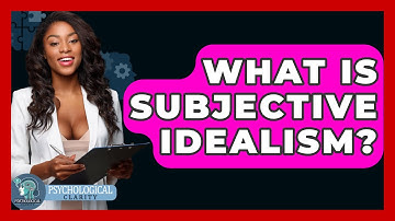 What Is Subjective Idealism? - Philosophy Beyond