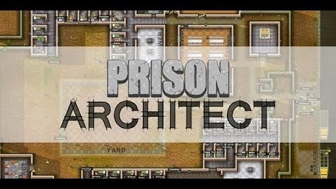 Prison Architect Alpha 14 Part 1