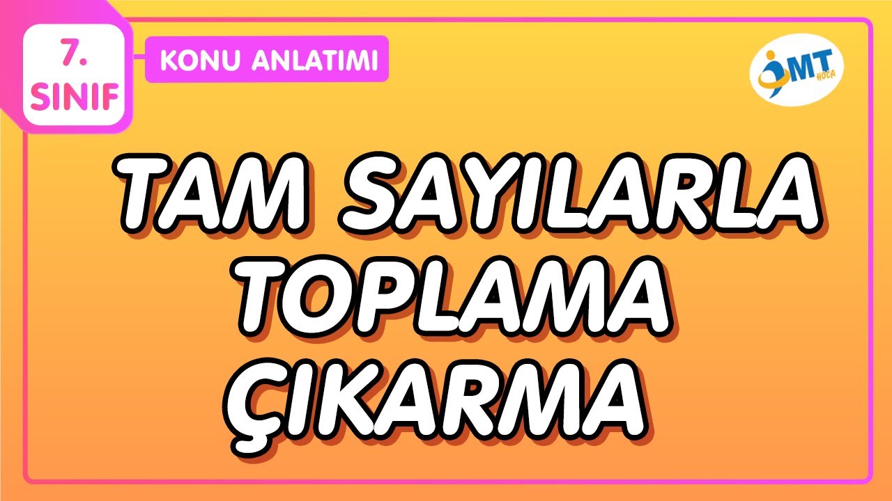 TAM SAYILARLA TOPLAMA-ÇIKARMA Konu Anlatımı | 7.Sınıf Matematik