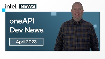 April 2023 | oneAPI Dev News  | Intel Software