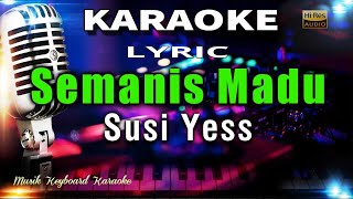 Semanis Madu - Susi Yess Karaoke Tanpa Vokal