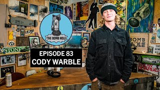 Cody Warble | The Bomb Hole Episode 83