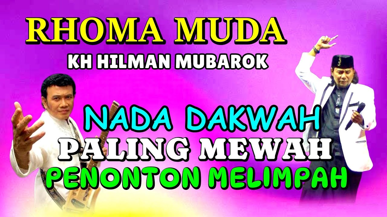 NADA DAN DAKWAH RHOMA MUDA, KH HILMAN MUBAROK