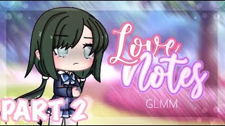 Love Notes ❦ PART 2 ❦ GLMM ❦ Potato Berry