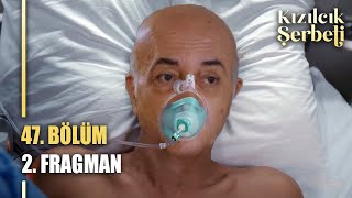 ​Kızılcık Şerbeti 47. Bölüm 2. Fragmanı | Abdullah Yoğun Bakımda!