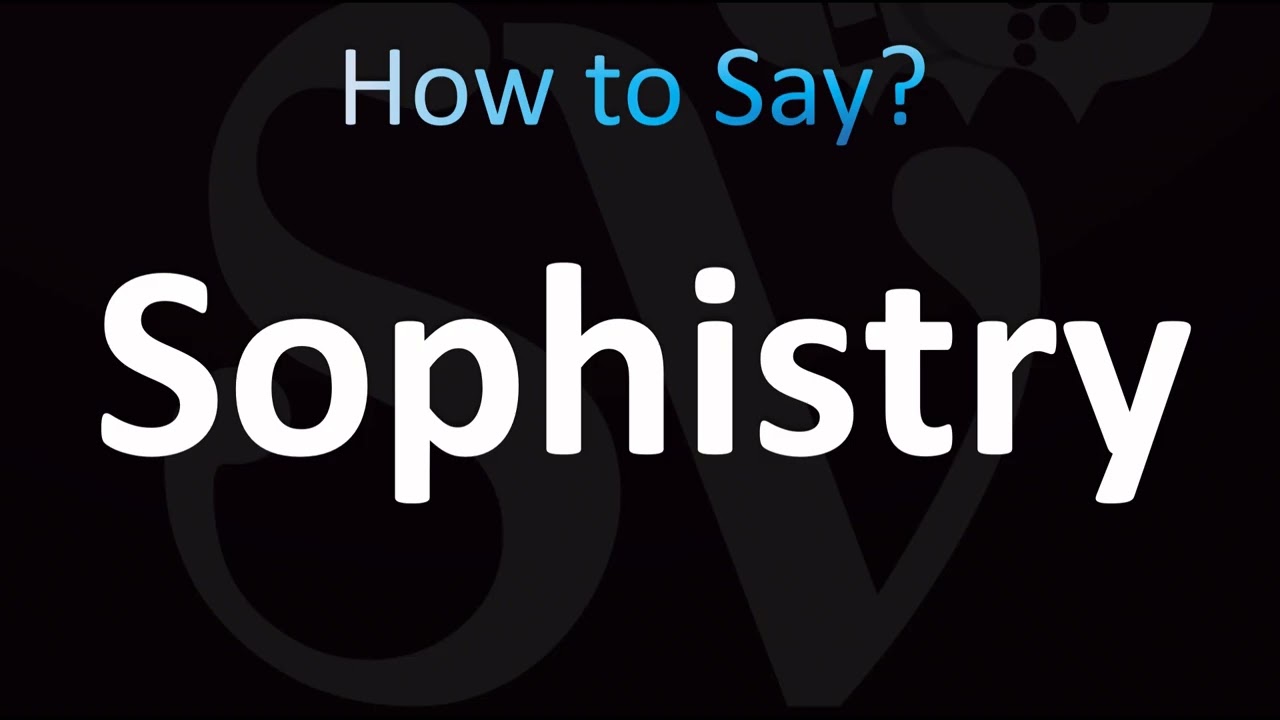 How to Pronounce Sophistry (CORRECTLY!)