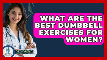 What Are The Best Dumbbell Exercises For Women? - Orthopedic Support Network