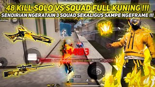 48 KILL SOLO VS SQUAD FULL KUNING ! MODE REFLEK CINA 3 SQUAD RATA SEKALIGUS TEMBUS 10.000++ DAMAGE !