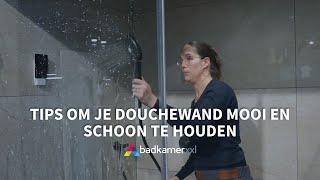 Tips om je douchewand mooi en schoon te houden | Tips & Advies | Badkamerxxl