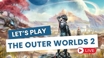 Our Outer Worlds 2 Journey Begins NOW! | Blind Playthrough & First Impressions (LIVE)