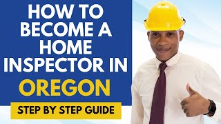 How To Become A Home Inspector In Oregon - Get A Home Inspectors License In Oregon