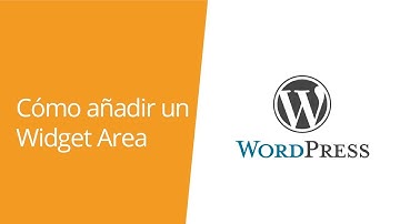 WordPress: Cómo añadir un widget area