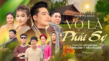 PHIM CA NHẠC | VỢ LÀ PHẢI SỢ | DƯƠNG LÂM-TIỂU SỸ LUÂN-PHƯƠNG ANH-NGUYỄN KỲ NAM-VŨ DỄ THƯƠNG