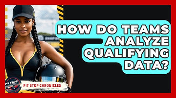 How Do Teams Analyze Qualifying Data? - Pit Stop Chronicles