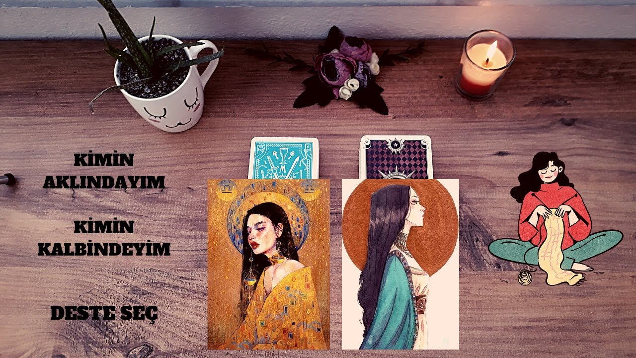 Kimin Aklında💘Kimi Kalbindeyim #tarot #desteseç