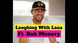 LWL - Lana gives Bob Menery a reality check about his toxic ways with his cheating girlfriend.