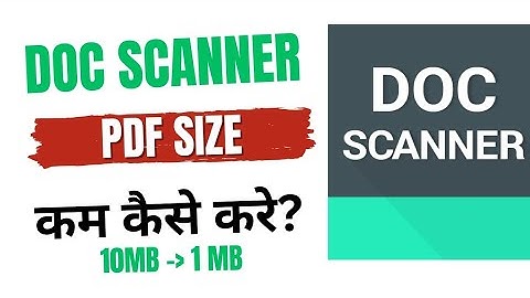 Doc Scanner se pdf size kaam kaise kare | How to reduce pdf size using Doc Scanner