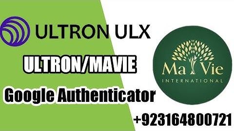 ULTRON+MAVIE/ Google Authenticator #+923164800721 #ultron #mavie #ulx #how