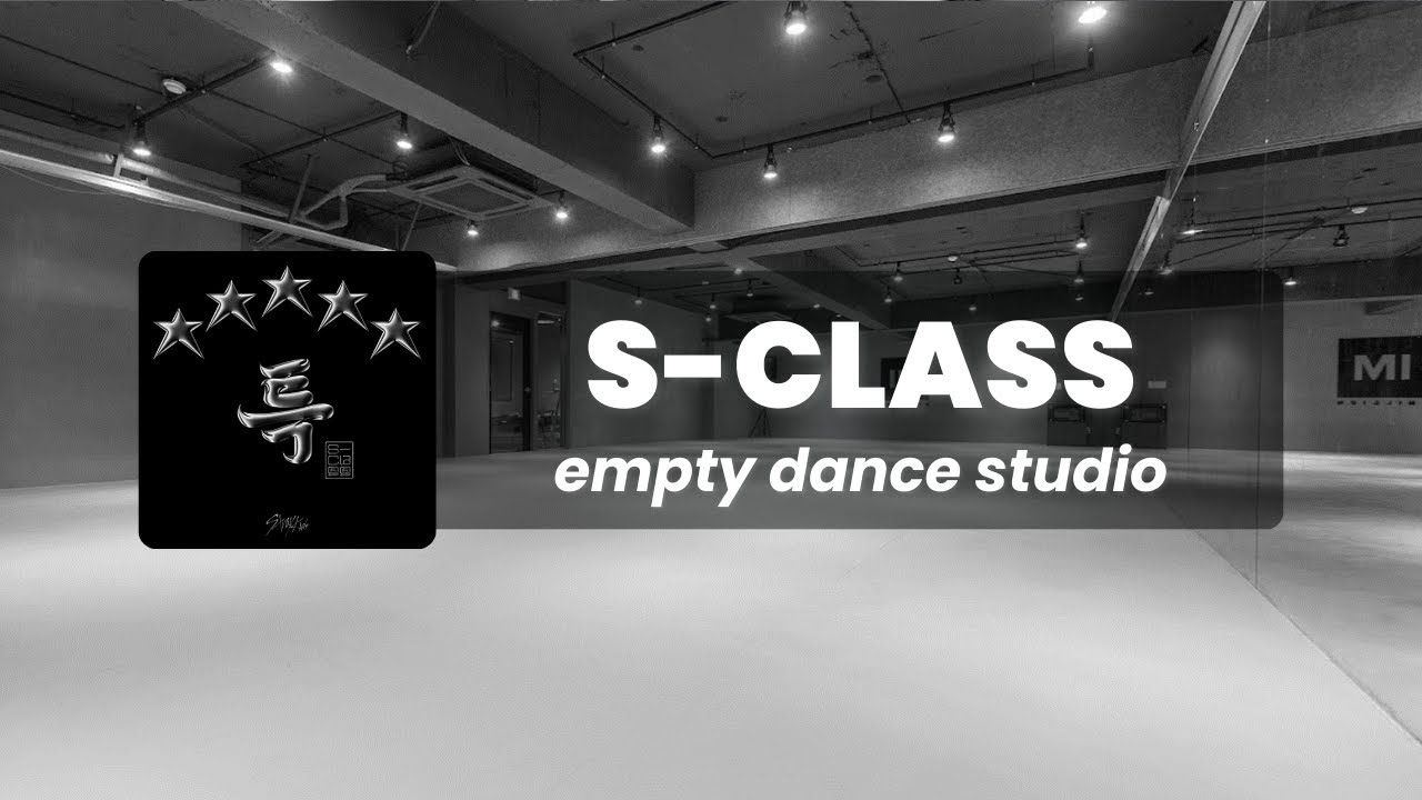 stray kids s-class but you are in an empty dance studio ✦