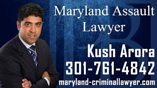 Maryland Assault Lawyer-Call (301) 761-4842-Assault Attorney in MD-Kush Arora