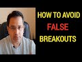 How to avoid false breakouts