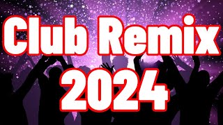 CLUB REMIX 2024 🔥 Mashups & EDM Remixes Of Popular Songs 🔥 DJ Remix & Club Music Mix