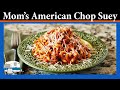 My Mom's American Chop Suey Recipe