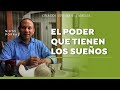 El Poder Que Tienen Los Sueños | Sixto Porras