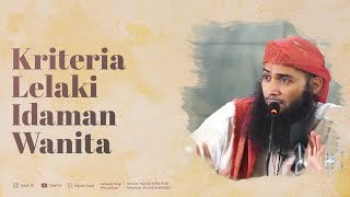 Kriteria Lelaki Idaman Wanita | Kajian Singkat Ustadz Dr. Syafiq Riza Basalamah, Ma Hafidzahullah