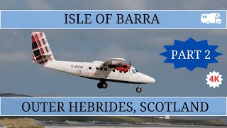 Touring the Outer Hebrides, Isle of Barra, Scotland   Part 2