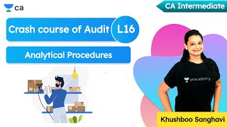 L16 : Crash Course of Audit | Analytical | Unacademy CA Intermediate Group 2 | Khushboo Sanghavi