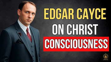 The Greatest Teaching of Christ Consciousness | Edgar Cayce’s Revelation