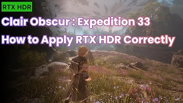 How To Apply RTX HDR Correctly in Clair Obscur Expedition 33