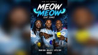 Quan Dan Ft Mr Keyz And Litte Boy - Meow Meow